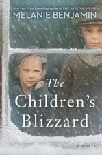 The Children's Blizzard: A Novel, Benjamin, Melanie, 9780399182303