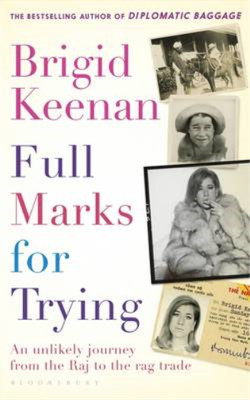 Full Marks for Trying: An unlikely journey from the Raj to the rag trade, Keenan
