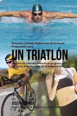 Potentes Comidas Reductoras de Grasa en Preparacion para un Triatlon: Recetas de