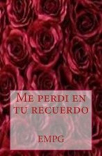 Me Perdi En Tu Recuerdo, Paperback by Piqueras, MdE, Brand New, Free shipping...