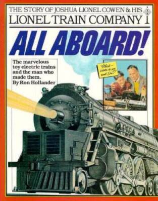 All Aboard!: The Story of Joshua Lionel Cowen & His Lionel Train Company - GOOD