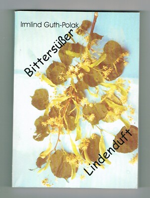 Buch: Bittersüßer Lindenduft von Irmlind Guth-Polak - 2009 Memoiren + Widmung