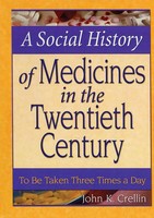 John Crellin (U. A.) | A Social History Of Medicines In The Twentieth Century