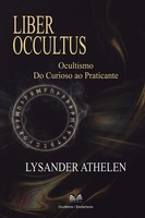 Liber Occultus Ocultismo: Do Curioso Ao Praticante Lysander Athelen Taschenbuch