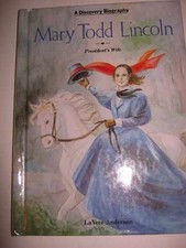 Mary Todd Lincoln: President's - Hardcover, by Anderson Lavere - Acceptable c