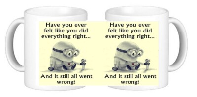 Have You Ever Felt Like You Did Everything Right Keramik Kaffeebecher