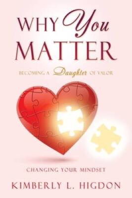 Why YOU Matter: Becoming a Daughter of Valor - Paperback - GOOD