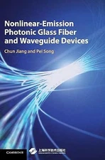 Nonlinear-Emission Photonic Glass Fiber Waveguide Devices Chun Ji… 9781108418454
