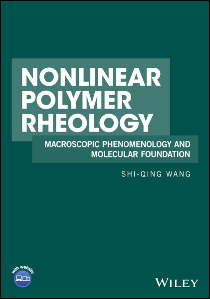 Nonlinear Polymer Rheology Macroscopic to Molecular Foundations