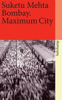 Bombay | Suketu Mehta | deutsch | Maximum City: Bombay Lost and Found