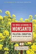 Marie-Monique Robin The World According To Monsanto (Paperback)