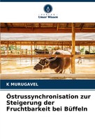 K. Murugavel | ÖStrussynchronisation Zur Steigerung Der Fruchtbarkeit Bei...