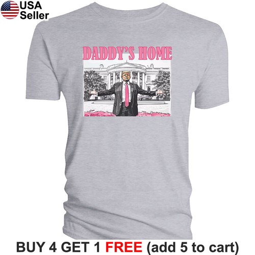 Daddy's Home T-Shirt Trump Political 2024 MAGA President Daddys Funny BTR16 - Picture 8 of 20