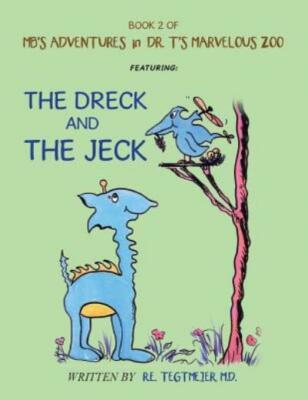 Book 2 of Mb'S Adventures in Dr  T'S Marvelous Zoo: Featuring: the Dreck an...