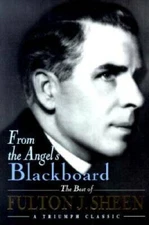 From the Angel's Blackboard: The Best of Fulton J. Sheen - Paperback - GOOD