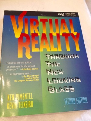 Virtual Reality: Through the New Looking Glass by Pimentel