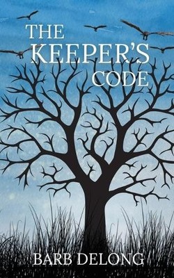 The Keepers Code By Barb DeLong - New Copy - 9781509261062