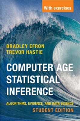 Computer Age Statistical Inference, Student Edition: Algorithms, Evidence, and D