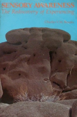 SENSORY AWARENESS: THE REDISCOVERY OF EXPERIENCING By Charles V. M. Brooks *VG+*