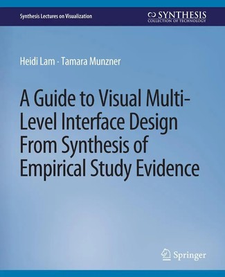 Tamara Munzner (u. a.) | A Guide to Visual Multi-Level Interface Design From...