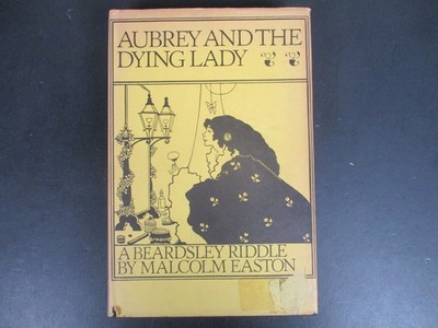 Aubrey and the Dying Lady Malcolm Easton 1972 Beardsley Art David R. Godine HCDJ