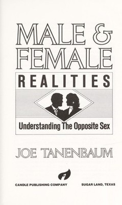 Male and Female Realities : Understanding the Opposite Sex Joe Ta