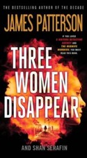 Three Women Disappear - Mass Market Paperback By Patterson, James - GOOD