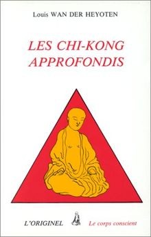 Les chi-kong approfondis von Wan Der Heyoten, Louis | Buch | Zustand gut