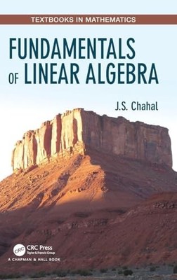Fundamentals of Linear Algebra by J.S. Chahal 9781138590502 NEW