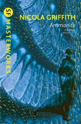 Nicola Griffith Ammonite (Paperback) S.F. Masterworks (UK IMPORT)