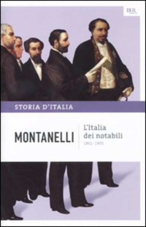 STORIA D'ITALIA. VOL. 9: L' ITALIA DEI NOTABILI (1861-1900) MONTANELLI INDRO