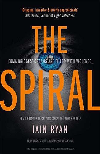 The Spiral: The gripping and utterly unpredictable thriller-Iain
