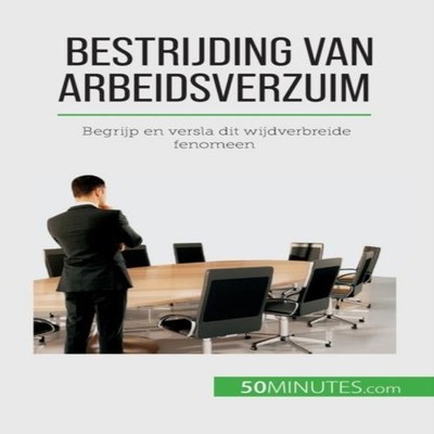 Bestrijding van arbeidsverzuimBegrijp en versla dit wijdverbreide