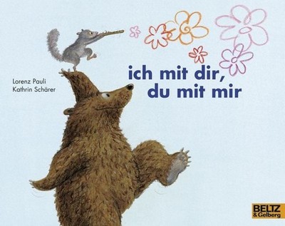 Ich mit dir, du mit mir Vierfarbiges Bilderbuch