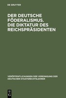 Der Deutsche FöDeralismus. Die Diktatur Des ReichspräSidenten