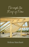 Helena Marchant | Through The Roof Of Time | Taschenbuch | Englisch (2025)