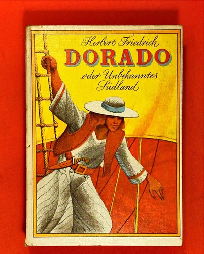 Herbert Friedrich: Dorado oder unbekanntes Südland