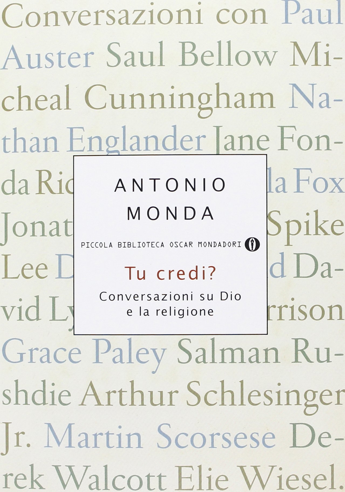 9788804630111 Tu credi? Conversazioni su Dio e la religione - Antonio Monda