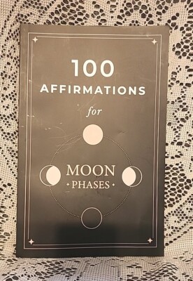100 Affirmations For Moon Phases Book By Affirmicious Meditation Positivity