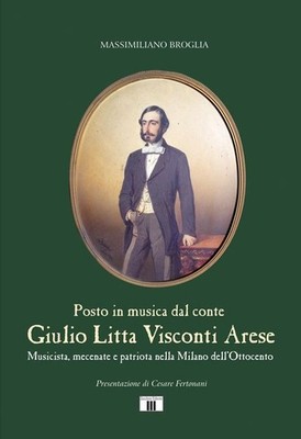 Buch - Massimiliano Broglia - Giulio Litta Visconti Arese. Musiker, Mecenate 