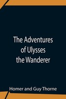 The Adventures Of Ulysses The Wanderer Homer (U. A.) Taschenbuch Englisch 2021