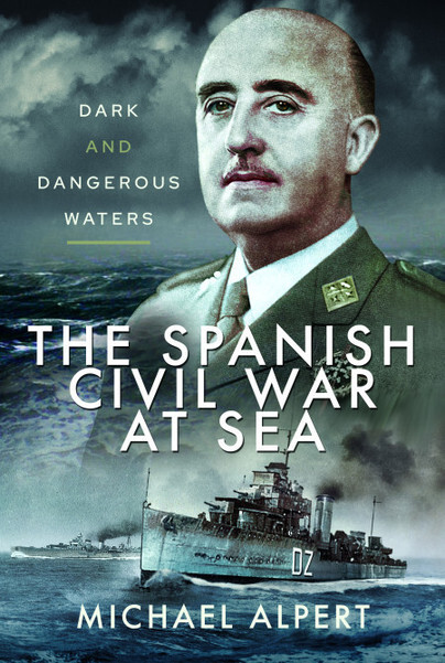 SPANISH CIVIL WAR AT SEADark and Dangerous Waters