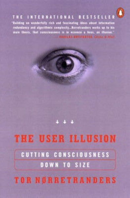 The User Illusion: Cutting Consciousness Down to Size ( - Paperback NEW Norretra