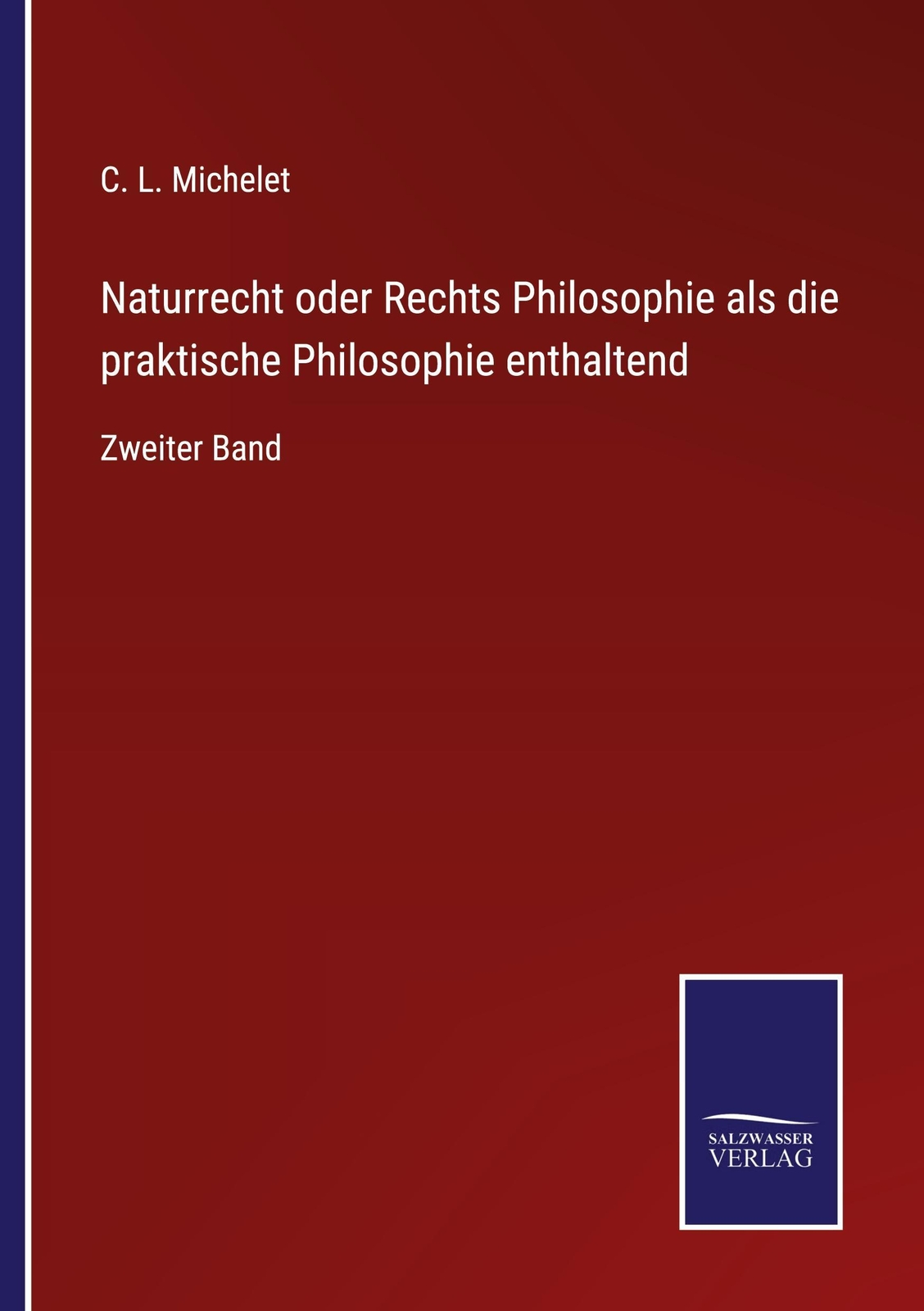 Thumbnail - C. L. Michelet / Naturrecht Oder Rechts Philosophie Als Die Pr