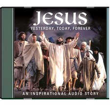 JESUS: YESTERDAY, TODAY, FOREVER AUDIO CD New