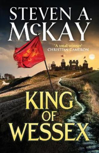 Steven A. McKay King of Wessex (Paperback) Alfred the Great