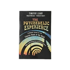 The Psychedelic Experience: A Manual on Tibetan Book of the Dead - Timothy Leary