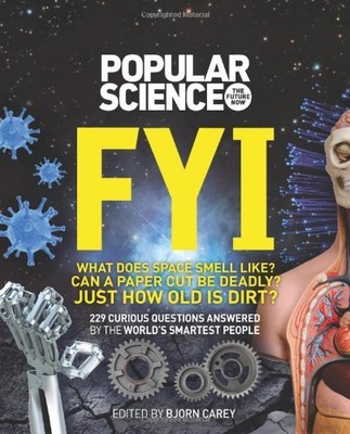 FYI (Popular Science): 229 Curious Questions Answered by the World's Smartest ,