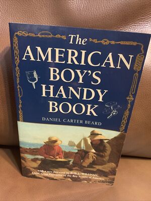 American Boy s Handy Book (PB 2001) Traditional Crafts Games Nature Daniel Beard