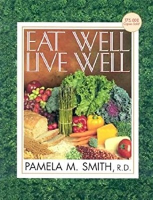 Eat Well, Live Well Paperback Pamela Smith